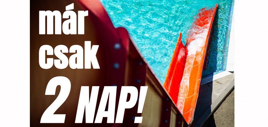 Már csak 2 nap
