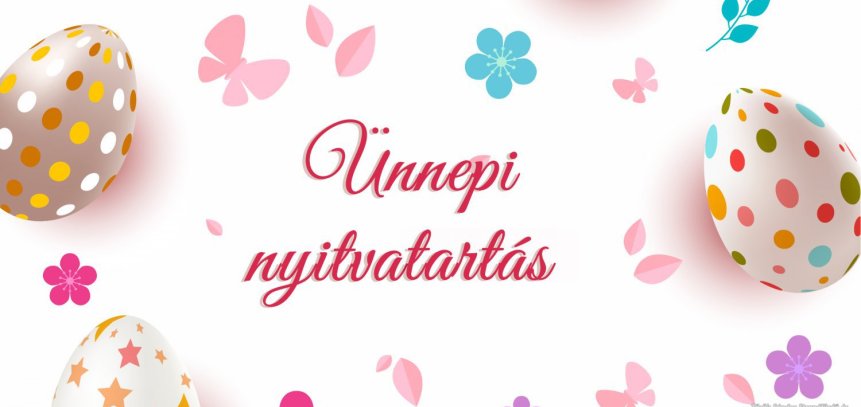 Ünnepi nyitvatartás 2025. - Húsvét